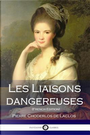 Les Liaisons Dangereuses by Pierre Choderlos De Laclos