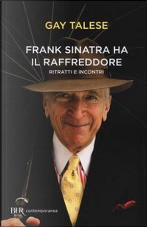 Frank Sinatra ha il raffreddore. Ritratti e incontri by Gay Talese