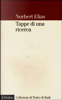 Tappe di una ricerca by Norbert Elias