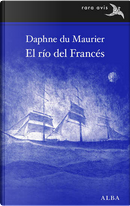 El río del Francés by Daphne Du Maurier