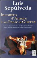 Incontro d'amore in un paese in guerra by Luis Sepúlveda