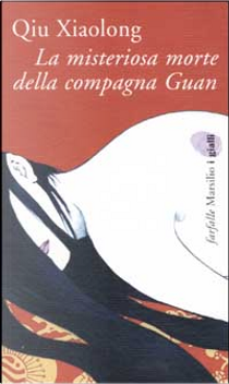 La misteriosa morte della compagna Guan by Xiaolong Qiu