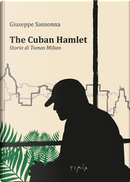 The cuban Hamlet. Storia di Tomas Milian. Con DVD video by Giuseppe Sansonna