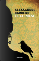 Le ateniesi by Alessandro Barbero