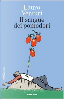 Il sangue dei pomodori by Lauro Venturi