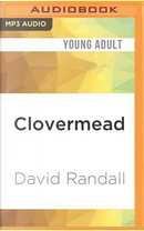 Clovermead by David Randall