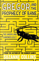 Gregor and the Prophecy of Bane (The Underland Chronicles) by Suzanne Collins