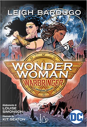Wonder Woman. Warbringer by Leigh Bardugo, Louise Simonson