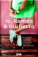Io, Romeo & Giulietta by Rebecca Serle