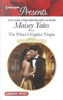The Prince's Captive Virgin by Maisey Yates