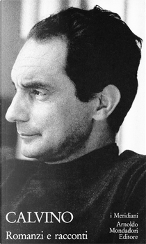 Romanzi e racconti - vol. I by Italo Calvino