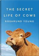 The Secret Life of Cows by Rosamund Young
