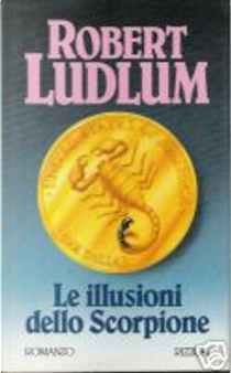 Le illusioni dello scorpione by Robert Ludlum