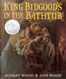 King Bidgood's in the Bathtub by Audrey Wood, Don Wood