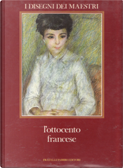 L'ottocento francese by Arlette Serullaz, Maurice Serullaz, Walter Vitzthum
