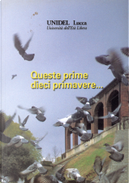 Queste prime dieci primavere... by Gianni Quilici, Luciano Luciani