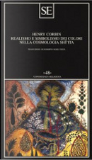 Realismo e simbolismo dei colori nella cosmologia sciita by Henry Corbin