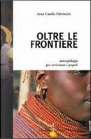 Oltre le frontiere. Antropologia per avvicinare i popoli by Anna Casella Paltrinieri