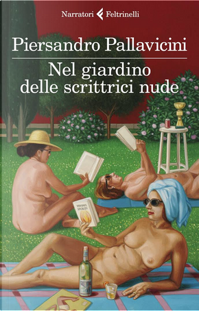 Nel giardino delle scrittrici nude by Piersandro Pallavicini