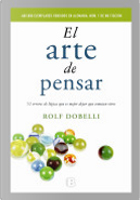El arte de pensar / The Art of Thinking Clearly by Rolf Dobelli
