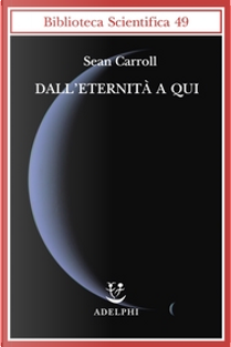 Dall'eternità a qui by Sean Carroll