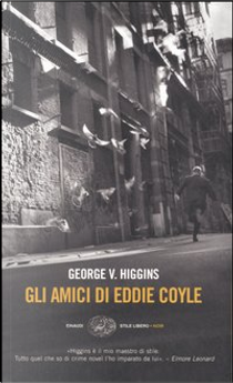 Gli amici di Eddie Coyle by George V. Higgins