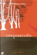 Crepuscolo by William Gay