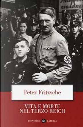 Vita e morte nel terzo Reich by Peter Fritzsche