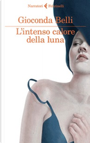L'intenso calore della luna by Gioconda Belli