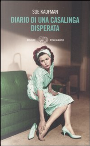 Diario di una casalinga disperata by Sue Kaufman