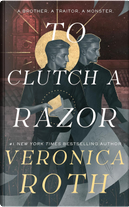 To Clutch a Razor by Veronica Roth