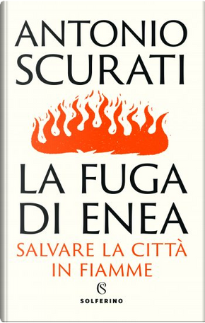 La fuga di Enea by Antonio Scurati