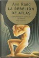 La Rebelion de Atlas by Ayn Rand