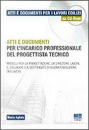 Atti e documenti per l'incarico professionale del progettista tecnico. Con CD-ROM by Marco Agliata