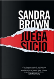Juega sucio by Sandra Brown