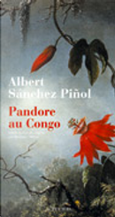 Pandore au Congo by Albert Sánchez Piñol, Marianne Millon