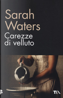Carezze di velluto by Sarah Waters