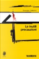 Le inutili precauzioni by Giuseppe Battarino