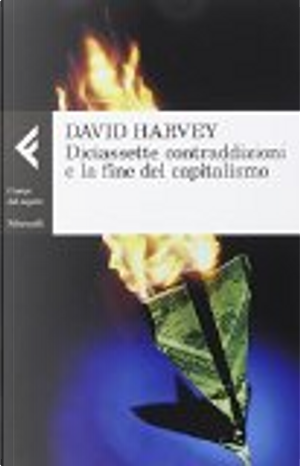 Diciassette contraddizioni e la fine del capitalismo by David Harvey