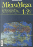 MicroMega 1/2003 by Andrea Purgatori, Angelo Barbagallo, Antonio Ingroia, Bernardo Valli, Bruno Tinti, Carlo Petrini, Curzio Maltese, Dario Fo, Domenico De Masi, Domenico Starnone, Ermete Realacci, Felice Piersanti, Franca Rame, Francesco Gianfrotta, Francesco Saverio Borrelli, Franco Grillini, Gian Carlo Caselli, Gianfranco Bettin, Gianni Vattimo, Jacopo Fo, Lidia Ravera, Marcello Messori, Marco Travaglio, Pancho Pardi, Paolo Flores d'Arcais, Piercamillo Davigo, Roberto Scarpinato, Salvatore Settis, Sergio Givone, Vittorio Foa MicroMega 1/2003 by Andrea Purgatori, Angelo Barbagallo, Antonio Ingroia, Bernardo Valli, Bruno Tinti, Carlo Petrini, Curzio Maltese, Dario Fo, Domenico De Masi, Domenico Starnone, Ermete Realacci, Felice Piersanti, Franca Rame, Francesco Gianfrotta, Francesco Saverio Borrelli, Franco Grillini, Gian Carlo Caselli, Gianfranco Bettin, Gianni Vattimo, Jacopo Fo, Lidia Ravera, Marcello Messori, Marco Travaglio, Pancho Pardi, Paolo Flores d'Arcais, Piercamillo Davigo, Roberto Scarpinato, Salvatore Settis, Sergio Givone, Vittorio Foa