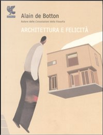 Architettura e felicità by Alain de Botton