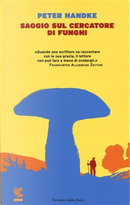 Saggio sul cercatore di funghi by Peter Handke