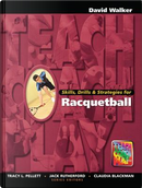 Skills, Drills & Strategies for Racquetball by David Walker