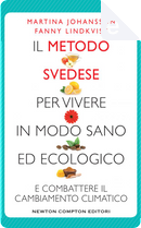 Il metodo svedese per vivere in modo sano ed ecologico by Fanny Lindkvist, Martina Johansson