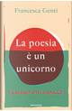 La poesia è un unicorno by Francesca Genti