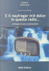 E il naufragar m'è dolce in questa radio...