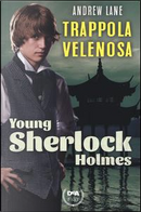 Trappola velenosa. Young Sherlock Holmes by Andrew Lane