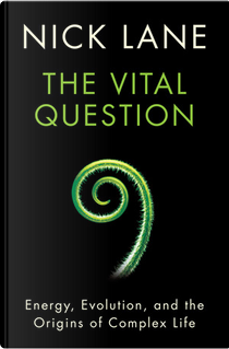 The Vital Question by Nick Lane