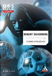 L'uomo stocastico by Robert Silverberg