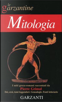 Enciclopedia della Mitologia by Pierre Grimal